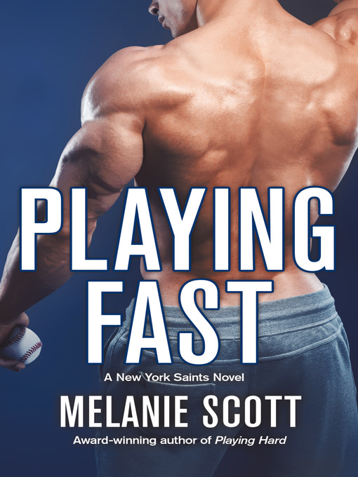 Title details for Playing Fast by Melanie Scott - Available